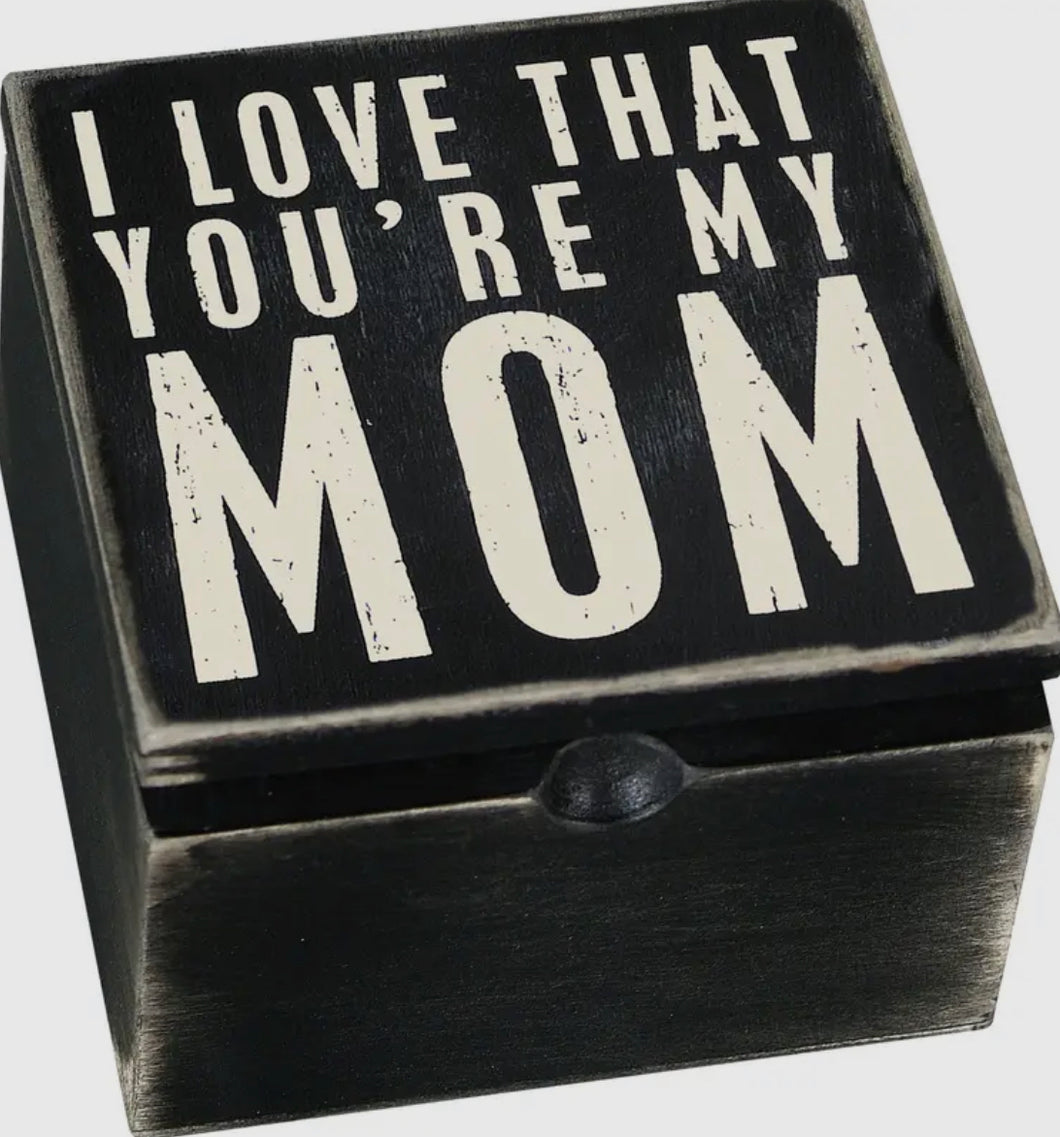 I Love That You’re My Mom Hinged Box