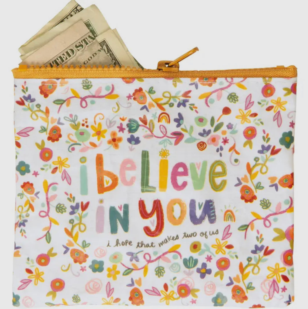 I Believe in You I Hope that Makes Two of Us Zipper Wallet